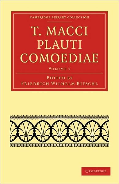 Cover for Titus Maccius Plautus · T. Macci Plauti Comoediae - Cambridge Library Collection - Classics (Taschenbuch) (2010)