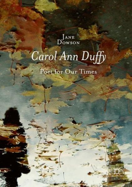 Cover for Jane Dowson · Carol Ann Duffy: Poet for Our Times (Hardcover Book) [1st ed. 2016 edition] (2016)