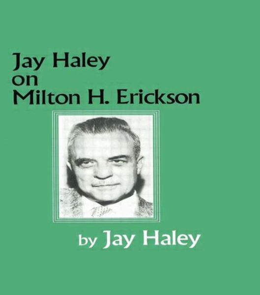 Cover for Jay Haley · Jay Haley On Milton H. Erickson (Paperback Bog) (2014)