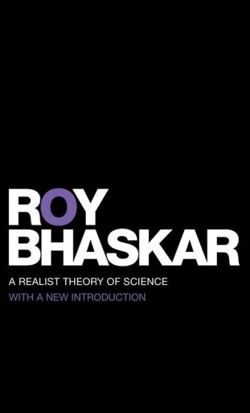 Cover for Roy Bhaskar · A Realist Theory of Science - Classical Texts in Critical Realism Routledge Critical Realism (Gebundenes Buch) (2015)