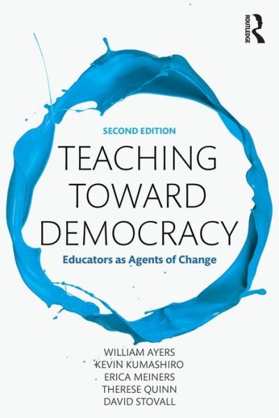 Cover for William Ayers · Teaching Toward Democracy 2e: Educators as Agents of Change (Taschenbuch) (2016)