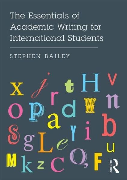 Cover for Stephen Bailey · The Essentials of Academic Writing for International Students (Pocketbok) (2015)