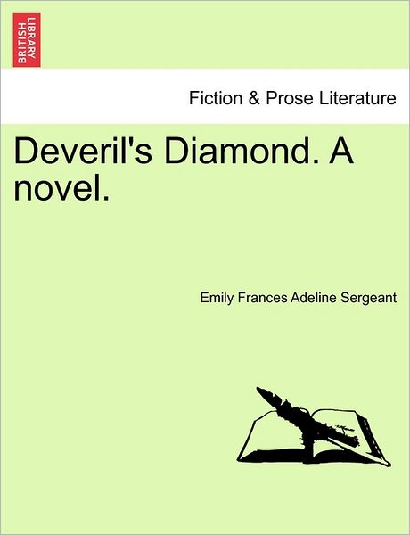 Cover for Emily Frances Adeline Sergeant · Deveril's Diamond. a Novel. (Paperback Book) (2011)