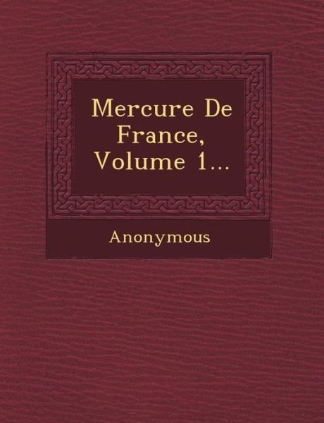 Cover for Anonymous · Mercure De France, Volume 1... (Paperback Book) (2012)
