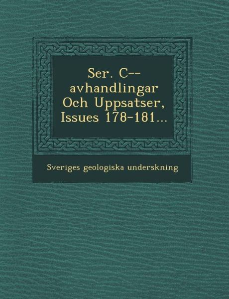 Cover for Sveriges Geologiska Unders Kning · Ser. C--avhandlingar Och Uppsatser, Issues 178-181... (Paperback Book) (2012)