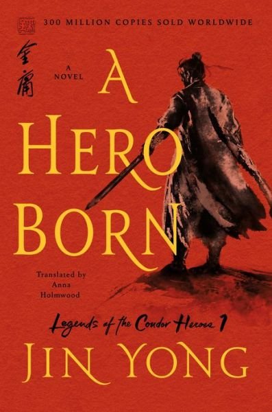 Cover for Jin Yong · A Hero Born: The Definitive Edition - Legends of the Condor Heroes (Paperback Bog) (2020)
