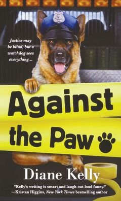 Cover for Diane Kelly · Against the Paw A Paw Enforcement Novel (Paperback Book) (2016)