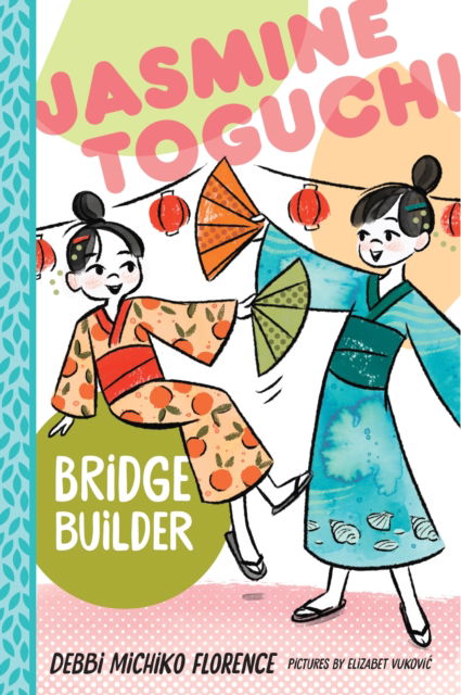 Cover for Debbi Michiko Florence · Jasmine Toguchi, Bridge Builder (Paperback Bog) (2024)