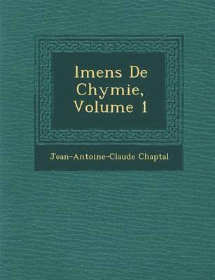 Cover for Jean Antoine Claude Chaptal · L Mens De Chymie, Volume 1 (Paperback Book) (2012)