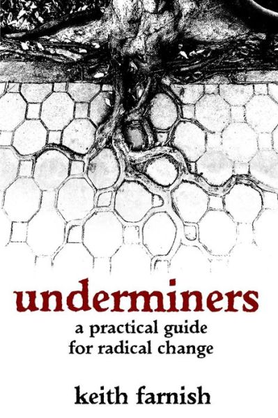 Cover for Keith Farnish · Underminers (Book) (2012)