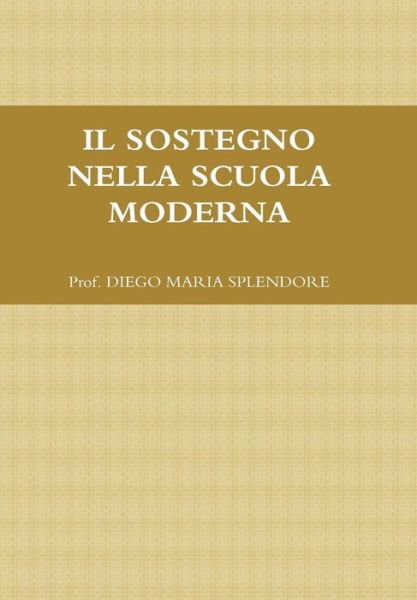 Cover for Diego Maria Splendore · Il Sostegno Nella Scuola Moderna (Inbunden Bok) [Italian edition] (2014)