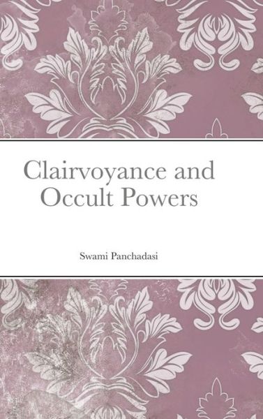 Cover for Swami Panchadasi · Clairvoyance and Occult Powers (Hardcover Book) (2021)