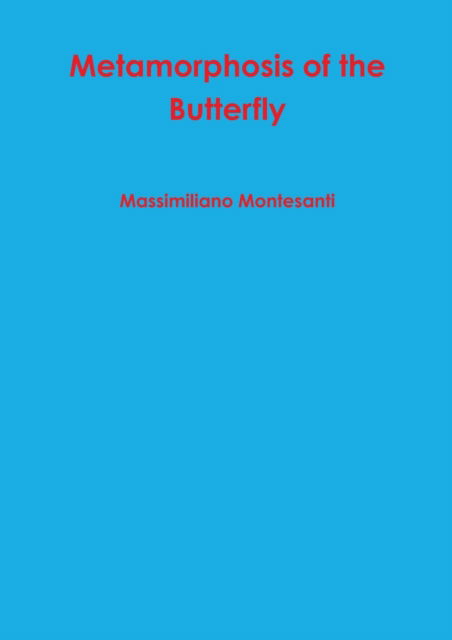 Cover for Massimiliano Montesanti · Metamorphosis of the Butterfly (Paperback Book) (2016)