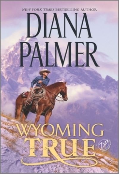 Cover for Diana Palmer · Wyoming True (Book) (2020)