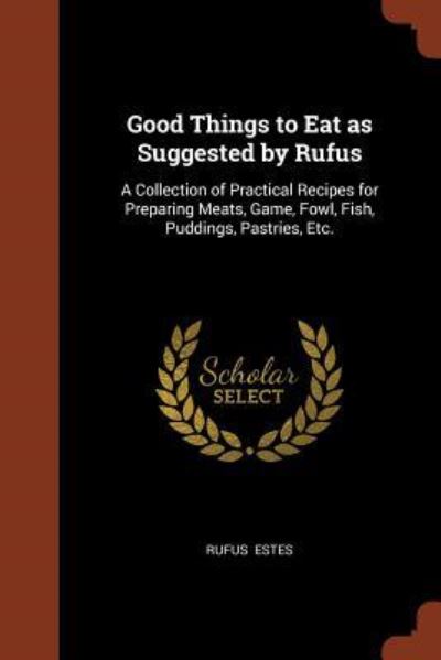 Cover for Rufus Estes · Good Things to Eat as Suggested by Rufus (Paperback Book) (2017)