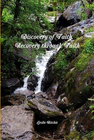 Cover for Leslie Ritchie · Discovery of Faith, Recovery Through Faith (Bog) (2018)