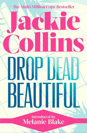 Cover for Jackie Collins · Drop Dead Beautiful: introduced by Melanie Blake (Taschenbuch) [Reissue edition] (2022)