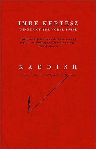 Kaddish for an Unborn Child - Imre Kertesz - Bøger - Vintage - 9781400078622 - 1. august 2004