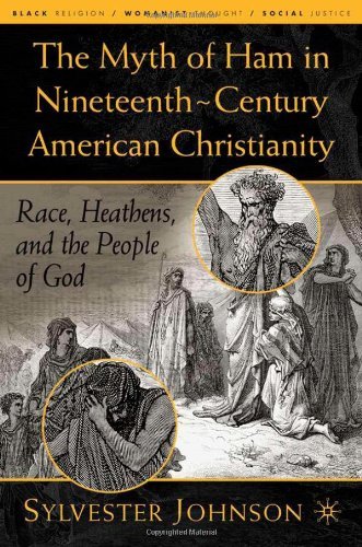 Cover for S. Johnson · The Myth of Ham in Nineteenth-Century American Christianity: Race, Heathens, and the People of God - Black Religion / Womanist Thought / Social Justice (Hardcover bog) [2004 edition] (2004)