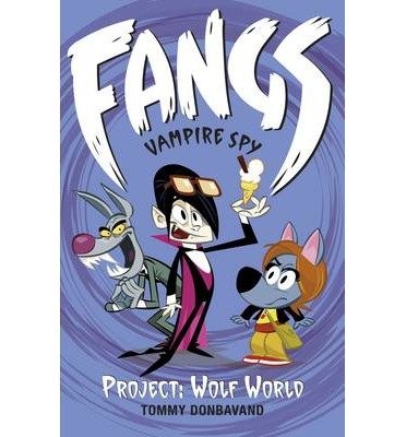 Cover for Tommy Donbavand · Fangs Vampire Spy Book 5: Project: Wolf World - Fangs Vampire Spy (Paperback Book) (2014)