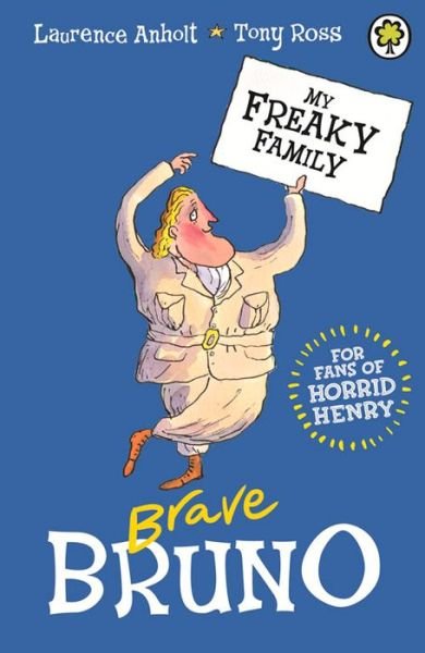 Cover for Laurence Anholt · My Freaky Family: Brave Bruno: Book 7 - My Freaky Family (Paperback Bog) (2015)