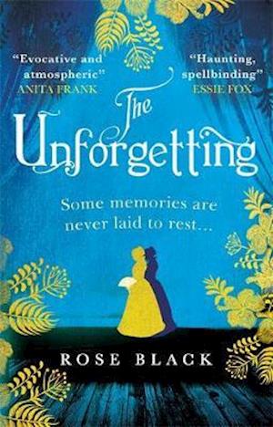 Cover for Rose Black · The Unforgetting: The spellbinding and atmospheric historical novel you don't want to miss! (Paperback Book) (2020)