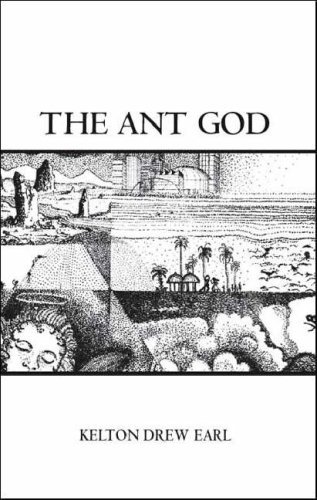 Cover for Kelton Drew Earl · The Ant God (Paperback Bog) (2006)