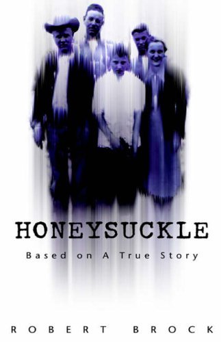 Cover for Robert Brock · Honeysuckle: Based on a True Story (Hardcover Book) (2005)