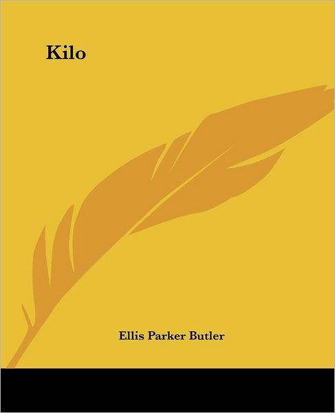 Cover for Ellis Parker Butler · Kilo (Paperback Book) (2004)