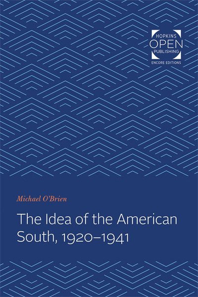 Cover for Michael O'Brien · The Idea of the American South, 1920-1941 - The Johns Hopkins University Studies in Historical and Political Science (Paperback Book) (2020)