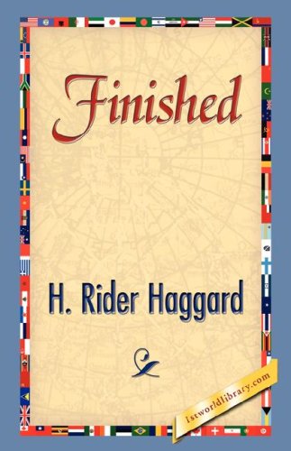 Finished - H. Rider Haggard - Books - 1st World Library - Literary Society - 9781421842622 - June 15, 2007