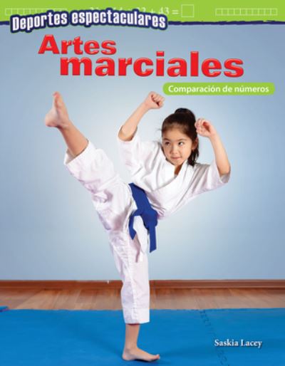 Cover for Saskia Lacey · Deportes espectaculares: Artes marciales: Comparacion de numeros (Spectacular Sports: Martial Arts: Comparing Numbers) (Paperback Book) (2018)