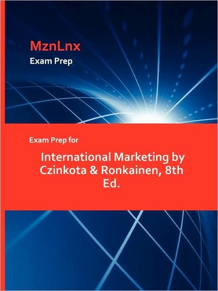 Cover for Czinkota and Ronkainen and Moffett, And Ronkainen and Moffett · Exam Prep for International Marketing by Czinkota &amp; Ronkainen, 8th Ed. (Paperback Bog) (2009)