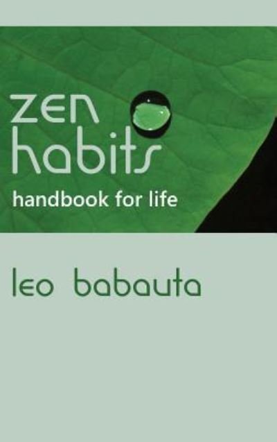 Cover for Leo Babauta · Zen Habits Handbook for Life (Hardcover Book) (2011)