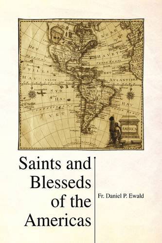 Cover for Fr. Daniel P. Ewald · Saints and Blesseds of the Americas (Hardcover Book) (2009)