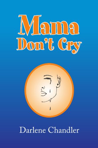 Cover for Darlene Chandler · Mama, Don't Cry (Paperback Book) (2009)