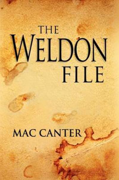 Cover for Mac Canter · The Weldon File (Innbunden bok) (2009)
