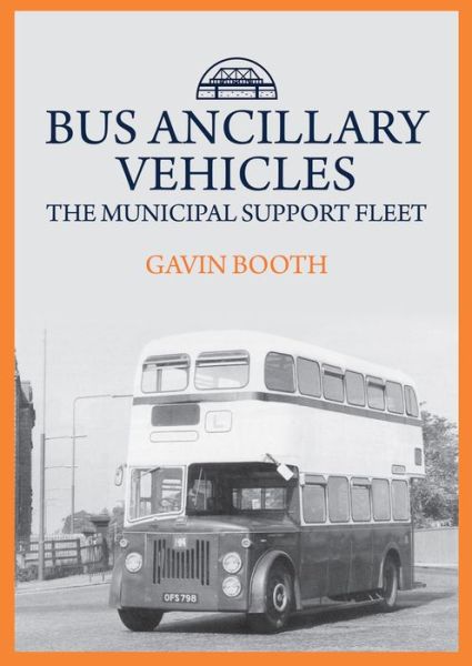 Cover for Gavin Booth · Bus Ancillary Vehicles: The Municipal Support Fleet (Paperback Book) (2020)