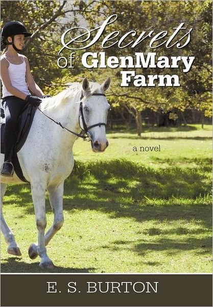 Cover for E S Burton · Secrets of Glenmary Farm (Hardcover bog) (2011)