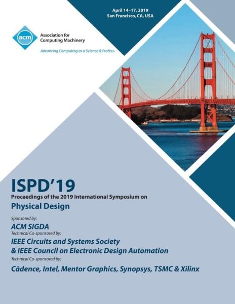 Cover for Ispd'19 · Ispd'19: Proceedings of the 2019 International Symposium on Physical Design (Paperback Book) (2020)