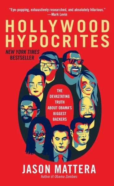 Cover for Jason Mattera · Hollywood Hypocrites: the Devastating Truth About Obama's Biggest Backers (Pocketbok) (2013)