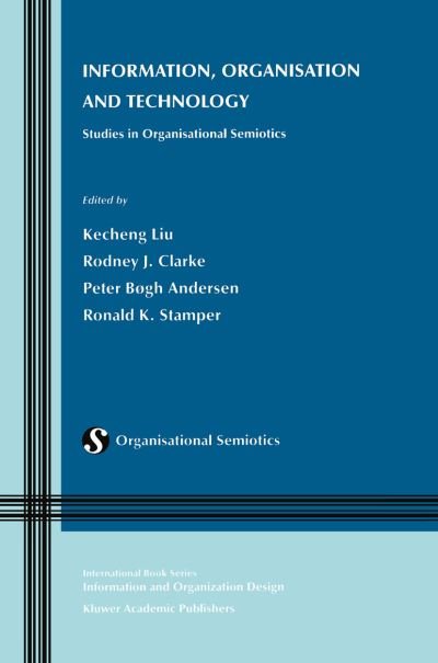 Cover for Kecheng Liu · Information, Organisation and Technology: Studies in Organisational Semiotics - Information and Organization Design Series (Pocketbok) [Softcover reprint of the original 1st ed. 2001 edition] (2012)