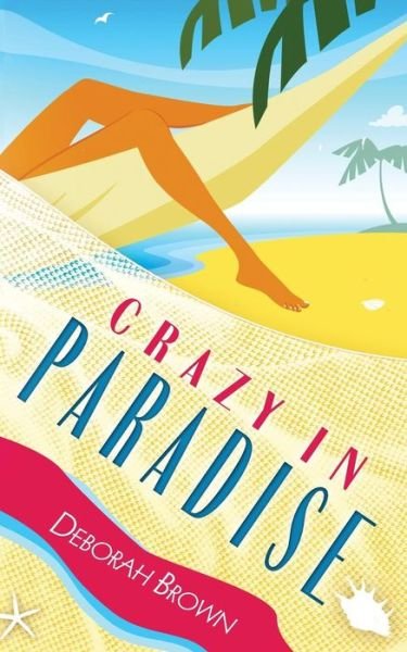 Cover for Deborah Brown · Crazy in Paradise (Paperback Book) (2011)