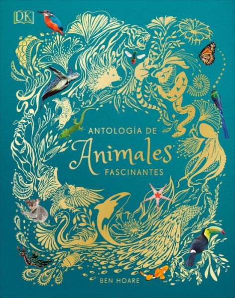 Cover for Dk · Antologia de animales extraordinarios (Anthology of Intriguing Animals) (Hardcover Book) (2019)