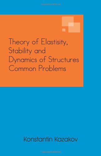 Cover for Konstantin Kazakov · Theory of Elastisity, Stability and Dynamics of Structures Common Problems (Taschenbuch) (2012)