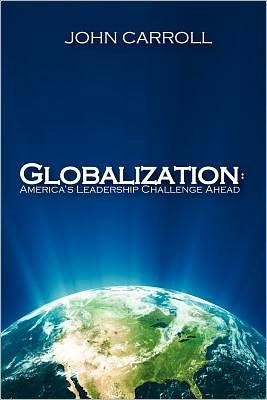Cover for John Carroll · Globalization: America's Leadership Challenge Ahead (Paperback Book) (2012)