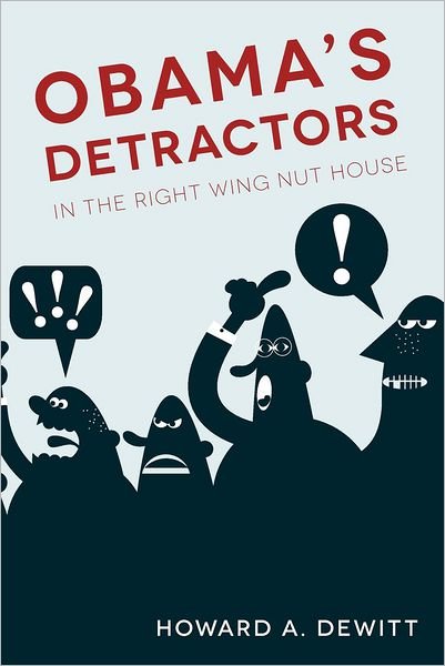 Cover for Howard A. Dewitt · Obama's Detractors: in the Right Wing Nut House (Paperback Book) (2012)