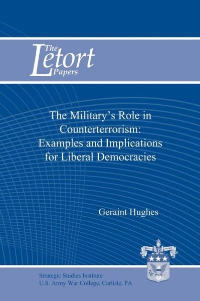 Cover for Geraint Hughes · The Military's Role in Counterterrorism: Examples and Implications for Liberal Democracies (Paperback Book) (2011)
