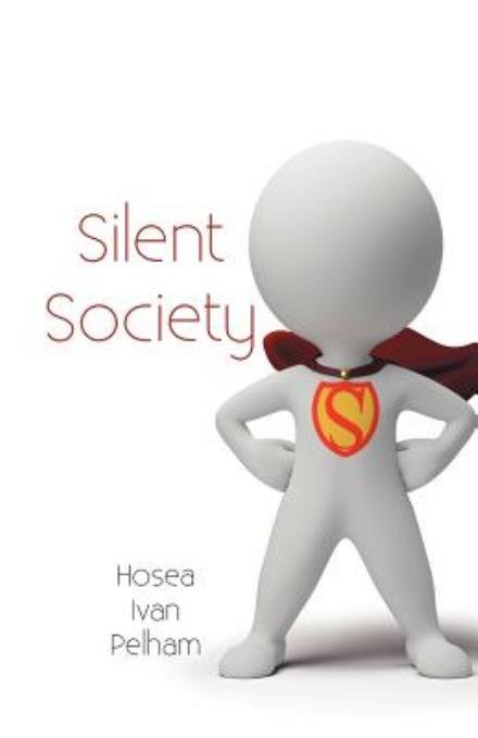 Cover for Hosea Ivan Pelham · Silent Society (Paperback Book) (2012)