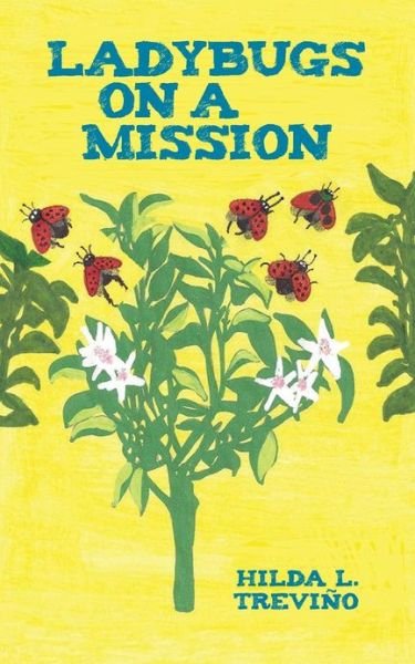 Cover for Hilda L. Treviño · Ladybugs on a Mission (Paperback Book) (2013)
